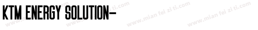 KTM Energy Solution字体转换